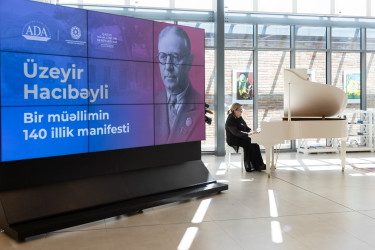 Üzeyir Hacıbəylinin 140 illik yubileyi ADA Universitetinin Qazax Mərkəzində qeyd olunub 20.09.2025