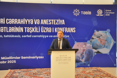 Qazaxda “Zəruri cərrahiyyə və anesteziya xidmətlərinin təşkili üzrə I konfrans” keçirilib -15.11.2025
